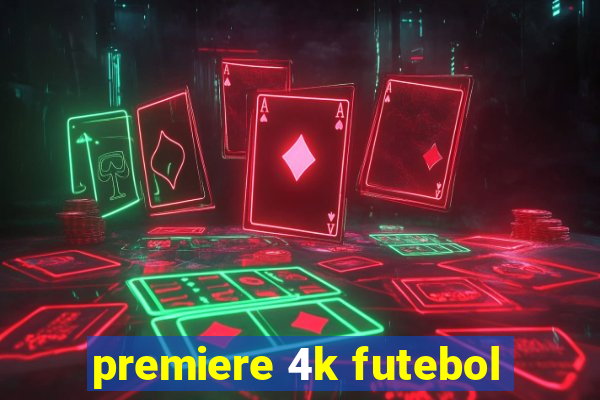 premiere 4k futebol